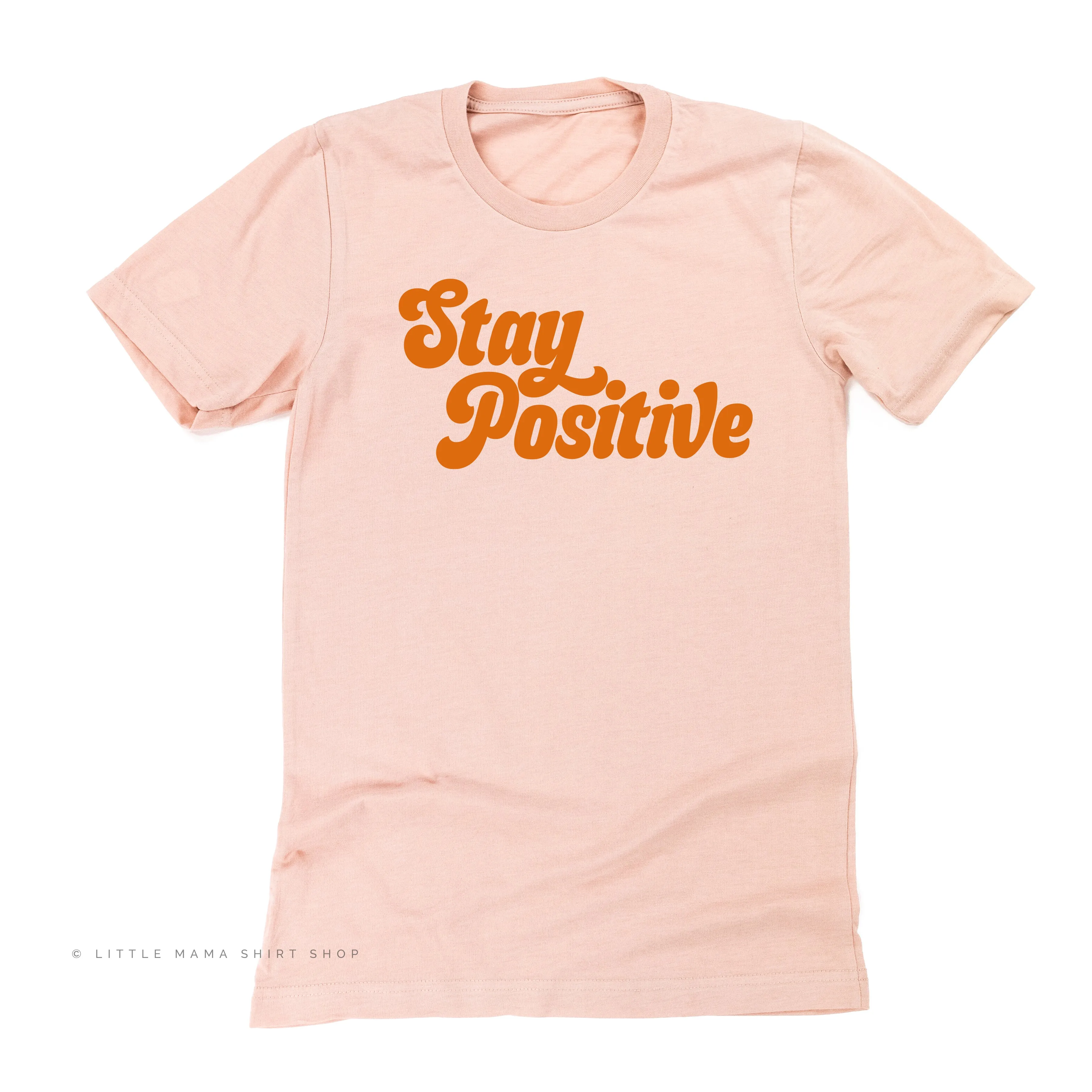 Stay Positive - Unisex Tee