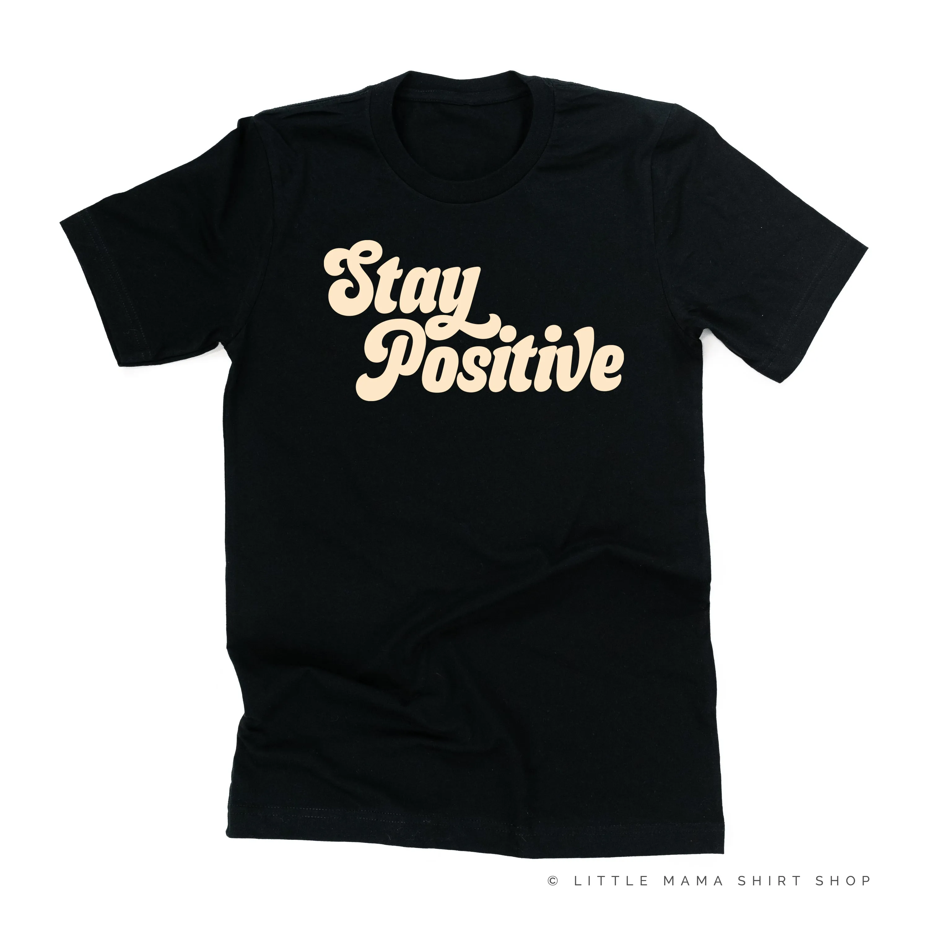 Stay Positive - Unisex Tee